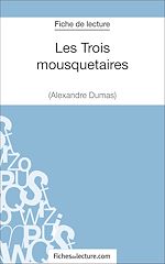 Télécharger le livre :  Les Trois mousquetaires d'Alexandre Dumas (Fiche de lecture)