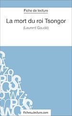 Télécharger le livre :  La mort du roi Tsongor de Laurent Gaudé (Fiche de lecture)