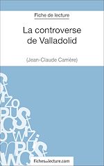 Télécharger le livre :  La controverse de Valladolid - Jean-Claude Carrière (Fiche de lecture)