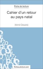 Télécharger le livre :  Cahier d'un retour au pays natal d'Aimé Césaire (Fiche de lecture)