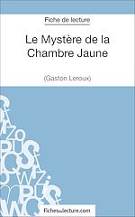Télécharger le livre :  Le Mystère de la Chambre Jaune de Gaston Leroux (Fiche de lecture)