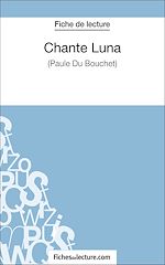 Télécharger le livre :  Chante Luna de Paule du Bouchet (Fiche de lecture)