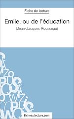 Télécharger le livre :  Emile, ou de l'éducation de Jean-Jacques Rousseau (Fiche de lecture)