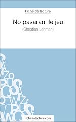 Télécharger le livre :  No pasarán, le jeu de Christian Lehmann (Fiche de lecture)