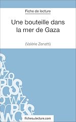 Télécharger le livre :  Une bouteille dans la mer de Gaza de Valérie Zénatti (Fiche de lecture)