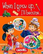 Télécharger le livre :  When I grow up, I'll become…