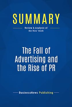 Télécharger le livre :  Summary: The Fall of Advertising and the Rise of PR