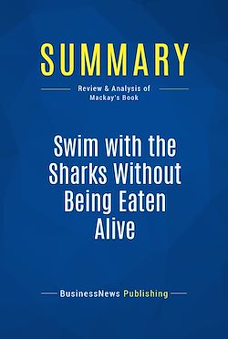 Télécharger le livre :  Summary: Swim with the Sharks Without Being Eaten Alive
