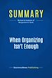 Télécharger le livre :  Summary: When Organizing Isn't Enough
