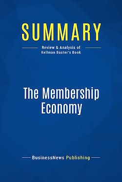 Télécharger le livre :  Summary: The Membership Economy