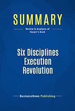 Télécharger le livre :  Summary: Six Disciplines Execution Revolution