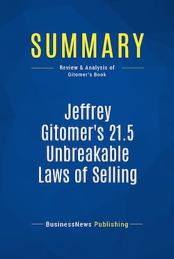 Télécharger le livre :  Summary: Jeffrey Gitomer's 21.5 Unbreakable Laws of Selling