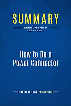 Télécharger le livre :  Summary: How to Be a Power Connector