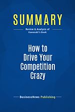 Télécharger le livre :  Summary: How to Drive Your Competition Crazy