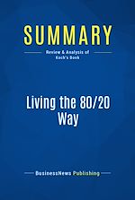 Télécharger le livre :  Summary: Living the 80/20 Way