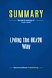 Télécharger le livre :  Summary: Living the 80/20 Way