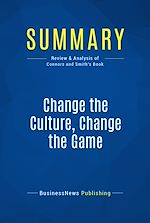 Télécharger le livre :  Summary: Change the Culture, Change the Game