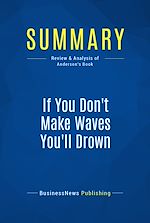 Télécharger le livre :  Summary: If You Don't Make Waves You'll Drown
