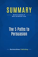 Télécharger le livre :  Summary: The 5 Paths to Persuasion
