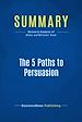 Télécharger le livre :  Summary: The 5 Paths to Persuasion