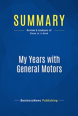 Télécharger le livre :  Summary: My Years with General Motors
