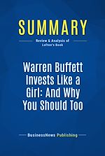 Télécharger le livre :  Summary: Warren Buffett Invests Like a Girl: And Why You Should Too