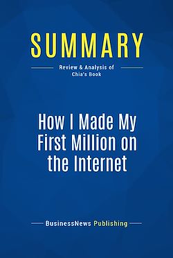 Télécharger le livre :  Summary: How I Made My First Million on the Internet
