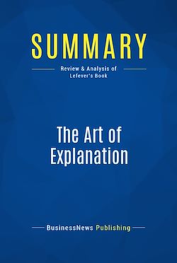 Télécharger le livre :  Summary: The Art of Explanation