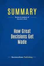 Télécharger le livre :  Summary: How Great Decisions Get Made