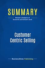 Télécharger le livre :  Summary: Customer Centric Selling
