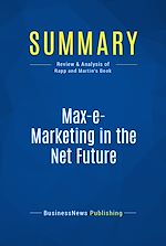Télécharger le livre :  Summary: Max-e-Marketing in the Net Future