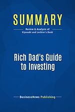 Télécharger le livre :  Summary: Rich Dad's Guide to Investing