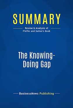 Télécharger le livre :  Summary: The Knowing-Doing Gap