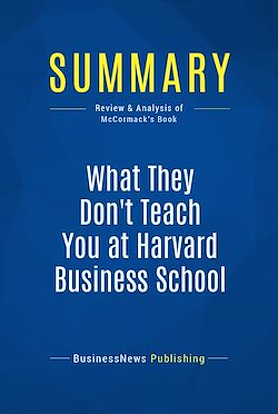 Télécharger le livre :  Summary: What They Don't Teach You at Harvard Business School