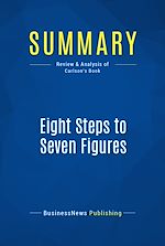 Télécharger le livre :  Summary: Eight Steps to Seven Figures