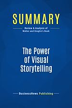 Télécharger le livre :  Summary: The Power of Visual Storytelling