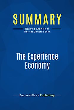 Télécharger le livre :  Summary: The Experience Economy