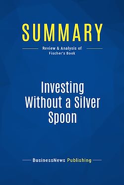 Télécharger le livre :  Summary: Investing Without a Silver Spoon
