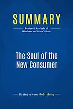 Télécharger le livre :  Summary: The Soul of the New Consumer