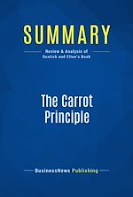 Télécharger le livre :  Summary: The Carrot Principle
