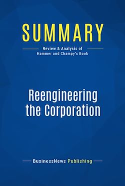 Télécharger le livre :  Summary: Reengineering the Corporation