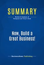 Télécharger le livre :  Summary: Now, Build a Great Business!