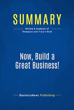 Télécharger le livre :  Summary: Now, Build a Great Business!