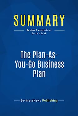 Télécharger le livre :  Summary: The Plan-As-You-Go Business Plan
