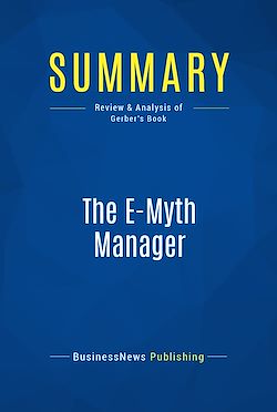 Télécharger le livre :  Summary: The E-Myth Manager