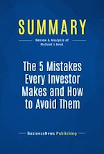 Télécharger le livre :  Summary: The 5 Mistakes Every Investor Makes and How to Avoid Them