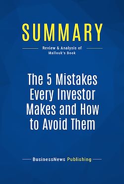 Télécharger le livre :  Summary: The 5 Mistakes Every Investor Makes and How to Avoid Them