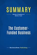 Télécharger le livre :  Summary: The Customer-Funded Business
