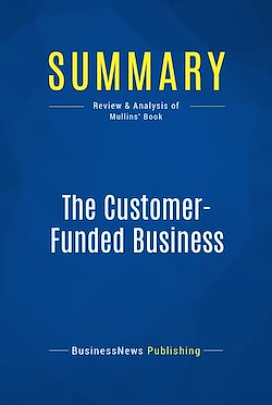 Télécharger le livre :  Summary: The Customer-Funded Business