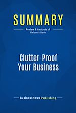 Télécharger le livre :  Summary: Clutter-Proof Your Business